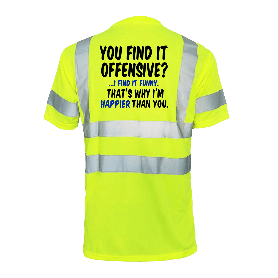 Reflective safety T-shirt from Armed American Supply featuring "Happier Than You" slogan, high-visibility reflective design.