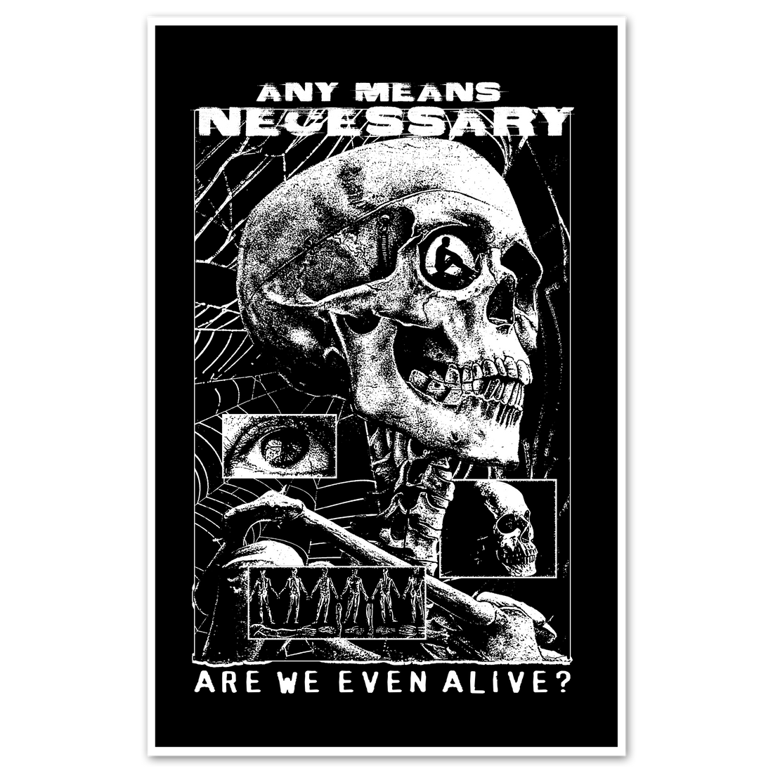 Are We Even Alive poster by Any Means Necessary Clothing featuring bold, artistic text design on a 11x17 inch poster.