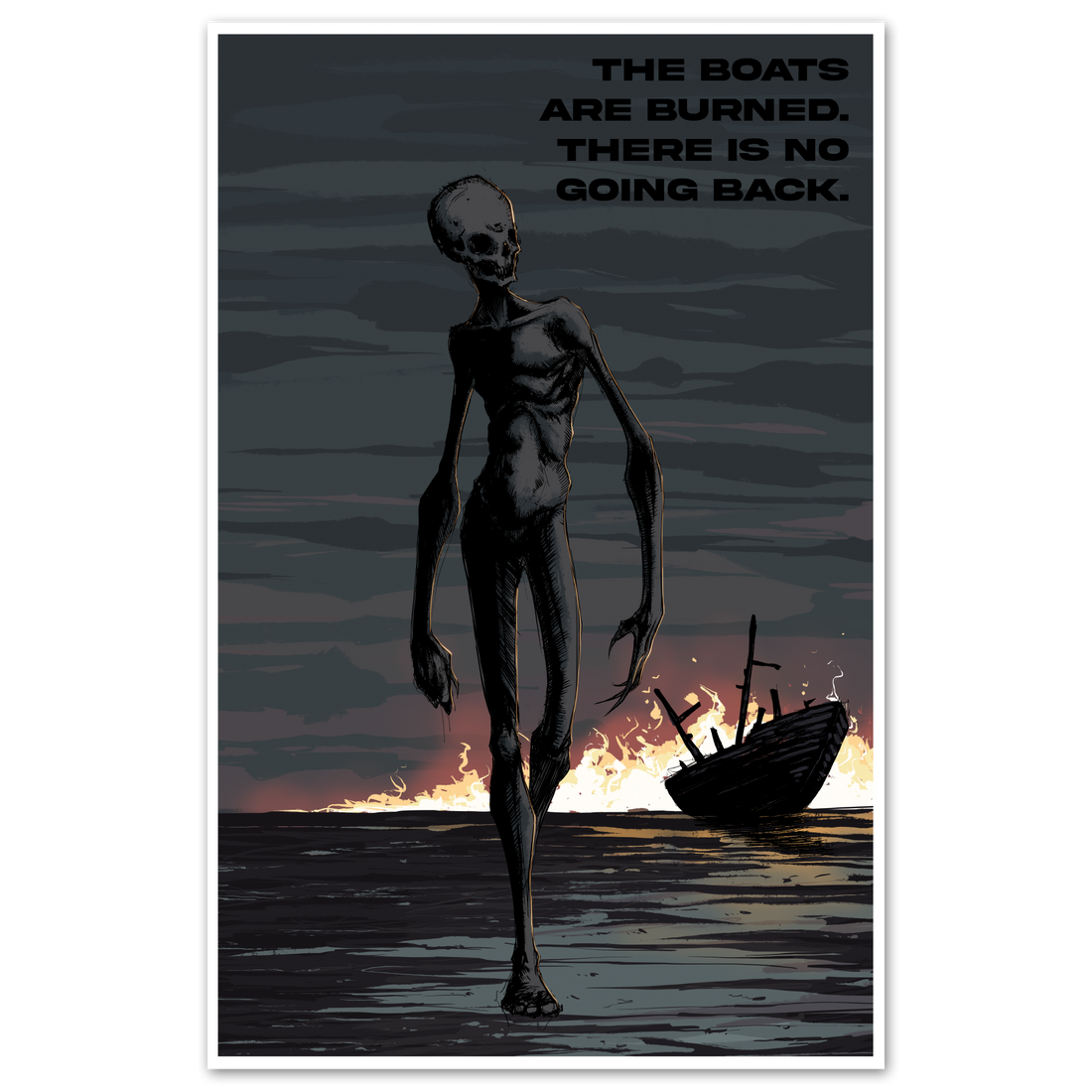 Burn the Boats poster by Any Means Necessary Clothing featuring bold, inspirational design on 11x17 paper.