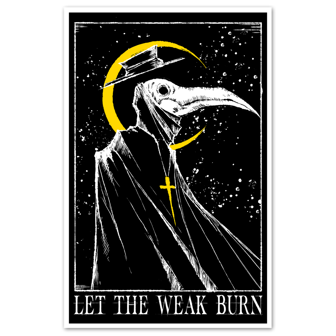 Let The Weak Burn poster by Any Means Necessary Clothing featuring bold typography and fiery graphic design on a 11x17 inch print.