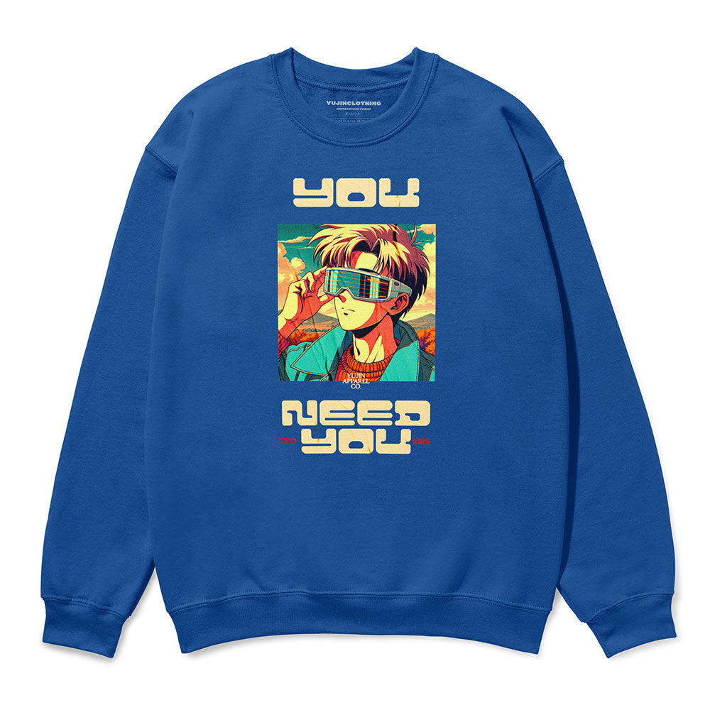 You Need You Sweatshirt