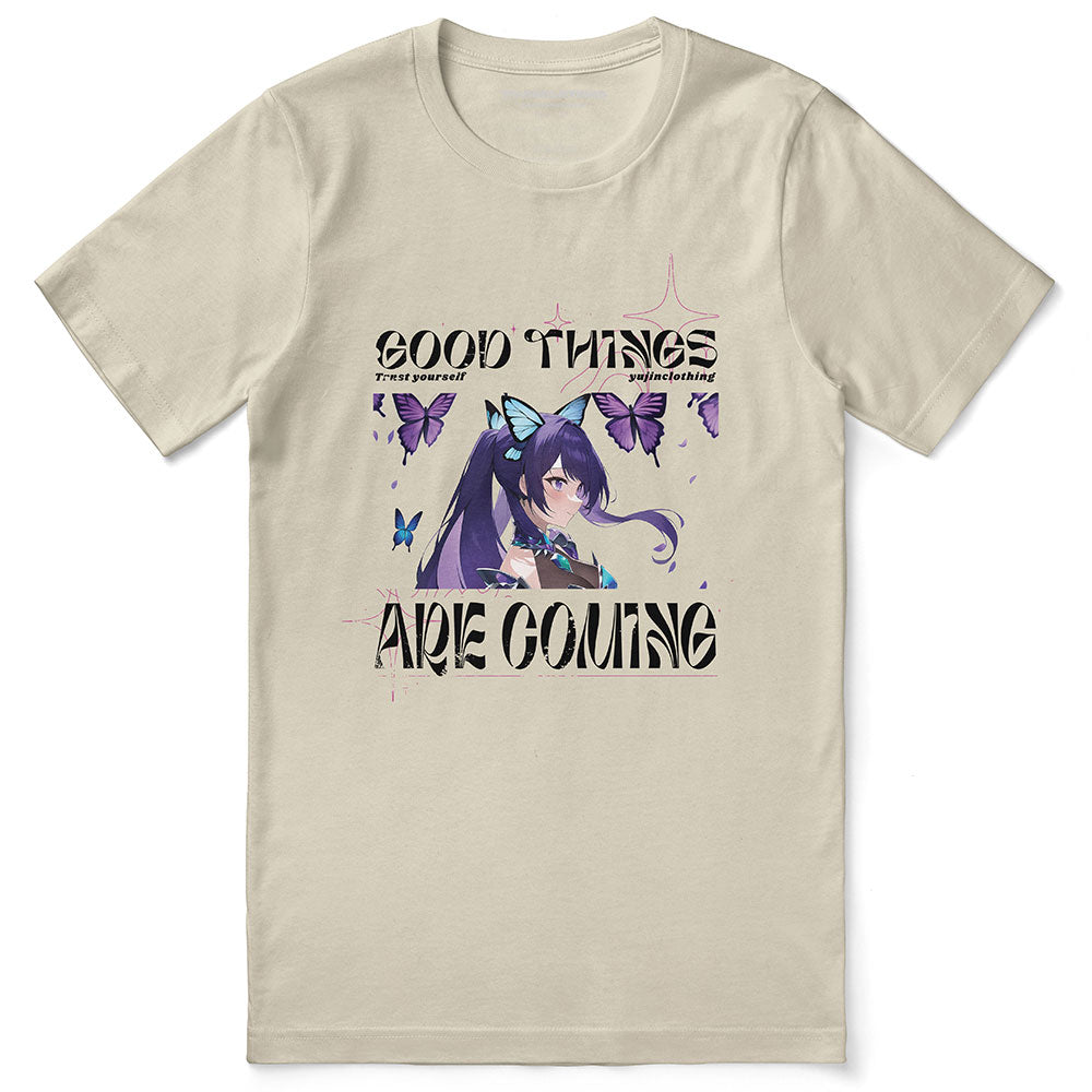 Yūjin Clothing Good Things Are Coming T-Shirt, casual cotton T-shirt with motivational message, front view.